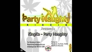 KingKo - Party Naughty (Party Naughty Riddim)