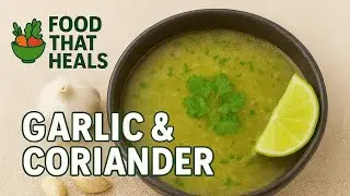 Healing Clear Soup for Cold & Flu | Garlic and  Coriander soup for health !🍋&zwj;🟩🥗☘️💚 