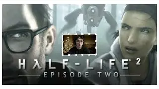 HALF LIFE 2 EPISODE 2 VOD
