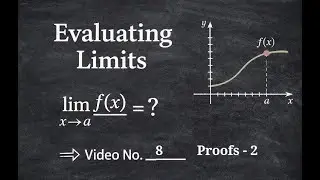 Calculus #08 &mdash; Limits Properties : Rules | Proofs - part 2