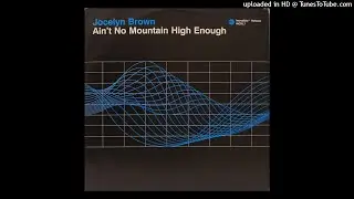 Jocelyn Brown | Ain't No Mountain High Enough (The Classic Mix)