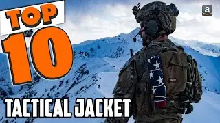 Best Tactical Jacket In 2025 - Top 10 Tactical Jacket Review