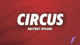 Britney Spears - Circus (Lyrics)