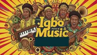 Gospel Music: The Power of Praise in Igbo Culture | Uba Pacific Music