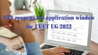 NTA reopens the application window for CUET UG 2022