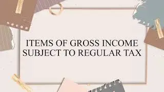 Chapter 9 - Items of Gross Income Subject to Regular Tax