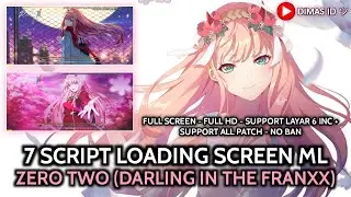 7 Script Loading Screen Mobile Legends Anime - Zero Two (Darling in the FranXX) | DIMAS ID ツ