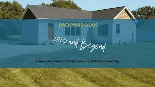 Backyard ADUs: 2025 and Beyond