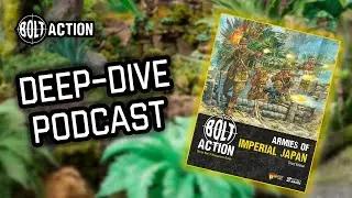 Armies of Japan Deep Dive - Bolt Action Podcast (Feat: Matt Sparrow)