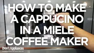 How to Make a Cappuccino in a Miele Built in Coffee Maker