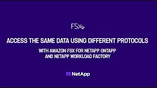 Access the Same Data Using Different Protocols with Amazon FSx for NetApp ONTAP and Workload Factory