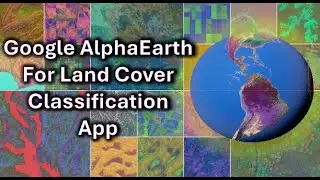 Google AlphaEarth Land Cover Classification App (Easy Tutorial)