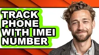 How to Track Phone with Imei Number (updated)