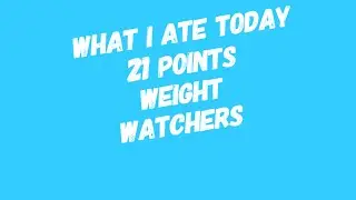 What I eat in a day on MyWW Personal Points .  Weight Watchers Weight Loss Journey