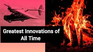 The 40 Greatest Innovations of All Time | #invantion #world