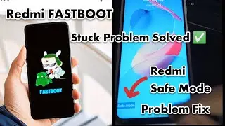 How To Fix Redmi FASTBOOT Mode|Remove Xiaomi Safe Mode|FASTBOOT Stuck Problem Solved|Bong Food Mood