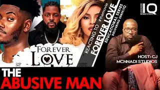 ABUSIVE MEN | Reacting to FOREVER LOVE Nigerian Movie | Mcnnadi Studios #abusivepartner #abusivemen