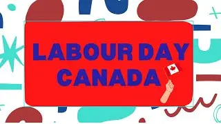 Labour Day 🇨🇦🍁