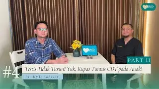 Testis Tidak Turun? Yuk, Kupas Tuntas UDT pada Anak - dr.bmd podcast #4 part 2