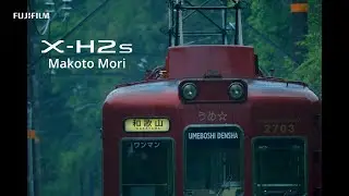 X-H2S: Railway Photography by Makoto Mori/ FUJIFILM