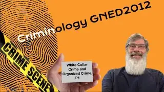 Criminology by Prof Miller - White Collar Crime and Organized Crime P1