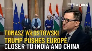&ldquo;Europe has other options&rdquo;: Trade, China, India and the U.S. | Tomasz Włostowski