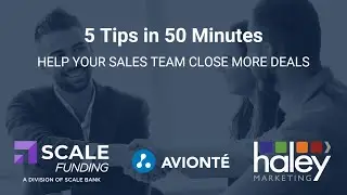 5 Tips in 50 Minutes: Help Your Sales Team Close More Deals!