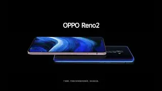 OPPO Reno 2 Trailer Introduction Official Video HD | OPPO Reno 2