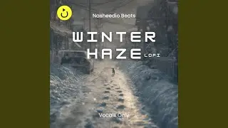 Winter Haze (LoFi &bull; Vocals Only)