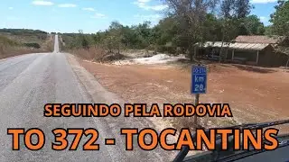 SEGUINDO PELA RODOVIA TO 372 - TOCANTINS