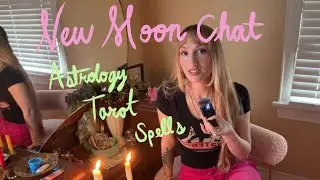 NEW MOON CHAT (astrology, spells & tarot)