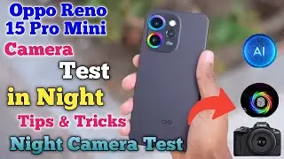 Camera test in night shift oppo Reno 15 Pro Mini, camera test in night, camera hidden settings
