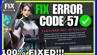 How To Fix Valorant Error Code 57 (Vanguard Not Initialized) Fix Valorant Error Code 57 | 100% FIXED