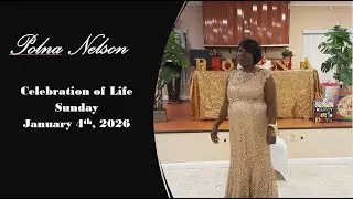 AMB Celebration of Life  | Polna Nelson | January 4th, 2026