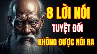 8 Lời Nói Cổ Nhân Dặn Không Được Nói Ra 🧠🌿 Tu Dưỡng Đạo Đức – An Nhiên Suốt Đời
