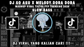 DJ SO ASU X MELODY DORA DORA MASHUP VIRAL TIKTOK FYP TRENDING 2026