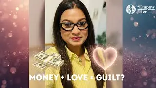 Why Money and Love Get Fused With Guilt in Women