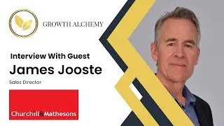 Growth Alchemy Podcast | Interview with James Jooste &ndash; Sales Director at Churchill & Mathesons