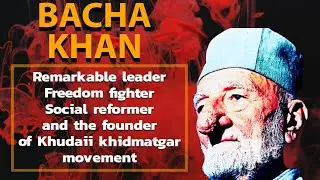BACHA KHAN a short biography , services and about his actions #bachakhan #wisdom #idol #pashtoons