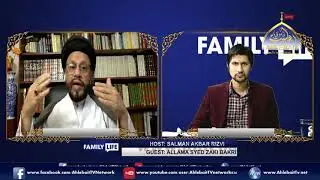 Family Life in Islam with Salman Akber Rizvi I Maulana Syed Zaki Bakri I 22 12 2018