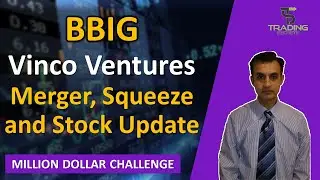 BBIG Vinco Ventures. Stock Update, Squeeze Review and Merger dates. Trading Secrets.