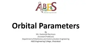 Orbital Parameters By Ms. Geetanjali Raj Arora
