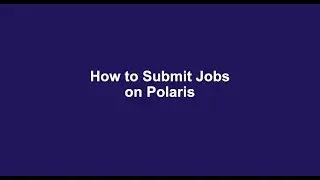 Part Two: How to Submit a Job on Polaris