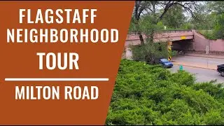 Flagstaff Neighborhood Tour - Milton Road