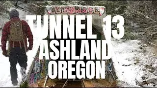 Tunnel 13 Ashland Oregon, Part 1. 
