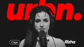 RIZHA - Csgo | Urbn. Live Session 015
