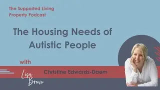 The Housing Needs of Autistic People with Christine Edwards-Daem