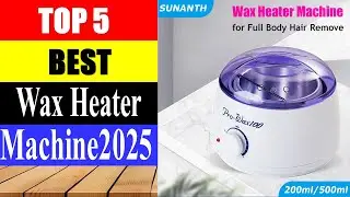 Top 5 Best Wax Heater Machine 2025 Review / Hair Removal Wax Machine