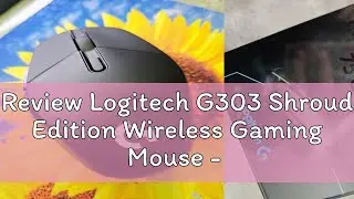 Review Logitech G303 Shroud Edition Wireless Gaming Mouse - LIGHTSPEED Wireless - HERO 25K - 25,600