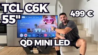 GOOGLE TV E QD MINI LED A 499 EURO: COME VA LA SMART TV TCL C6K 55